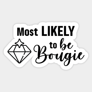 Most Likely to Be Bougie Sticker